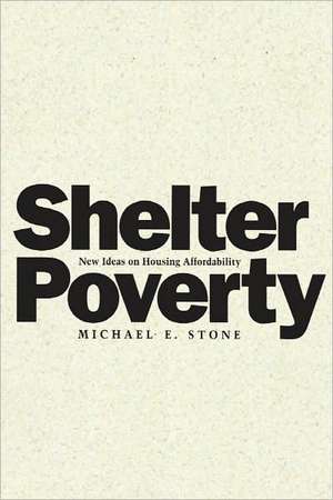 Shelter Poverty: New Ideas on Housing Affordability de Michael Stone