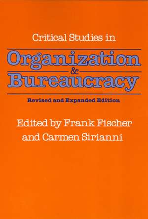 Critical Studies in Organization and Bureaucracy: Revised and Expanded de Frank Fischer