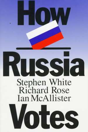 How Russia Votes de Stephen L. White