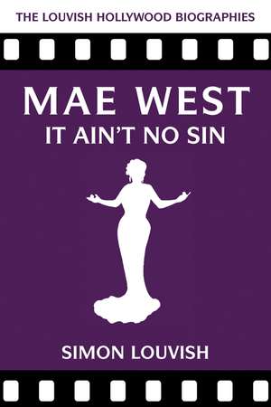 Mae West: It Ain't No Sin de Simon Louvish