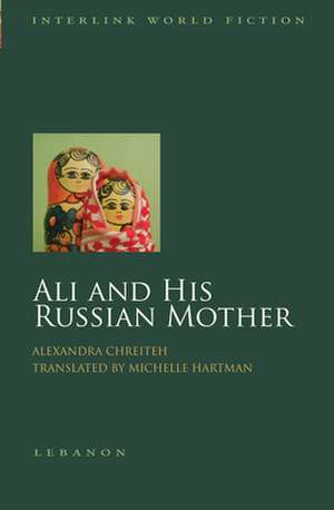 Ali and His Russian Mother de Alexandra Chreiteh