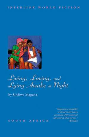 Living, Loving and Lying Awake at Night de Sindiwe Magona