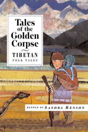 Tales of the Golden Corpse: Tibetan Folk Tales de Jetsun Pema