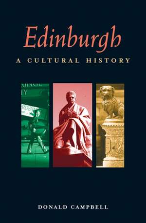 Edinburgh: A Cultural History de Donald Campbell