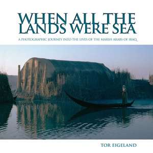 When All the Lands Were Sea de Tor Eigeland