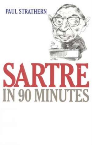 Sartre in 90 Minutes de Paul Strathern