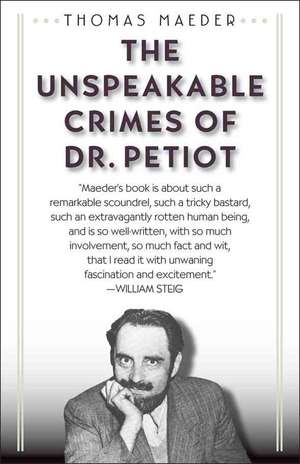 The Unspeakable Crimes of Dr. Petiot de Thomas Maeder