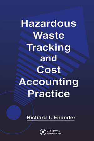 Hazardous Waste Tracking and Cost Accounting Practice de Richard T. Enander