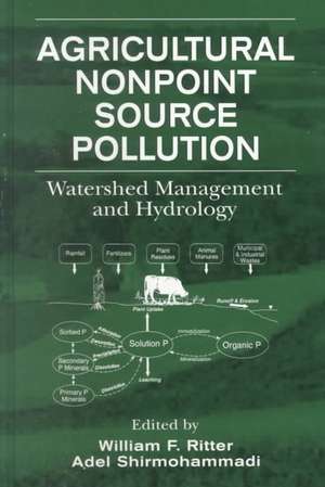 Agricultural Nonpoint Source Pollution: Watershed Management and Hydrology de William F. Ritter