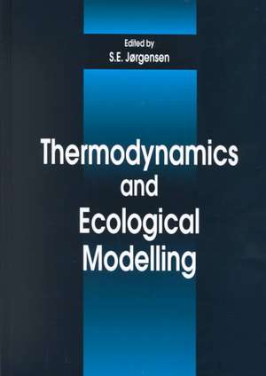 Thermodynamics and Ecological Modelling de Sven E. Jorgensen