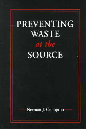 Preventing Waste at the Source de Norman J. Crampton