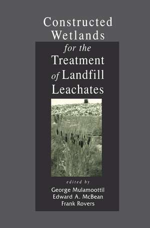 Constructed Wetlands for the Treatment of Landfill Leachates de George Mulamoottil