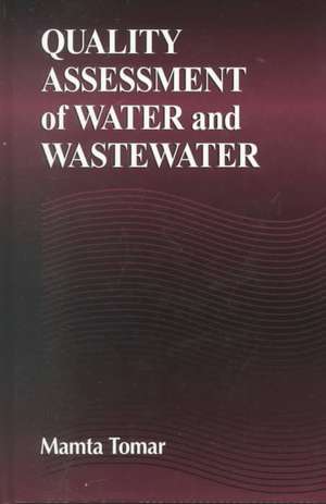 Quality Assessment of Water and Wastewater de Mamta Tomar