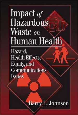 Impact of Hazardous Waste on Human Health de Barry L. Johnson