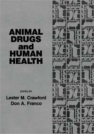 Animal Drugs and Human Health de Lester M. Crawford