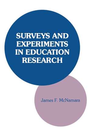 Surveys and Experiments in Education Research de James F. Mcnamera