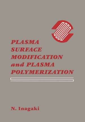 Plasma Surface Modification and Plasma Polymerization de Norihiro Inagaki