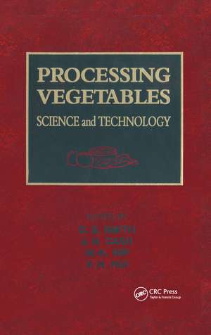 Processing Vegetables: Science and Technology de Durward S. Smith