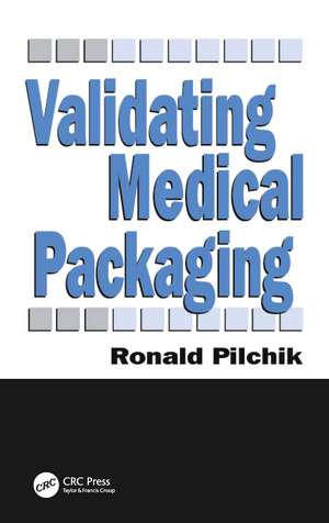 Validating Medical Packaging de Ronald Pilchik