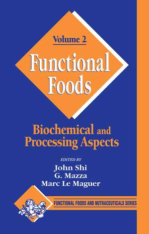 Functional Foods: Biochemical and Processing Aspects, Volume 2 de John Shi