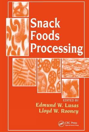 Snack Foods Processing de Edmund W. Lusas