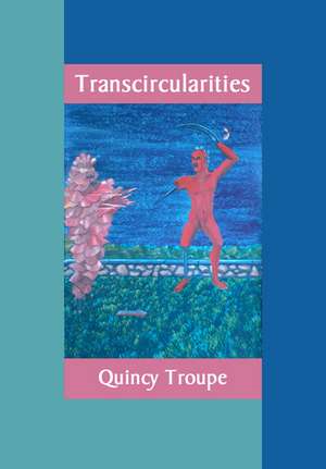 Transcircularities: New & Selected Poems de Quincy Troupe