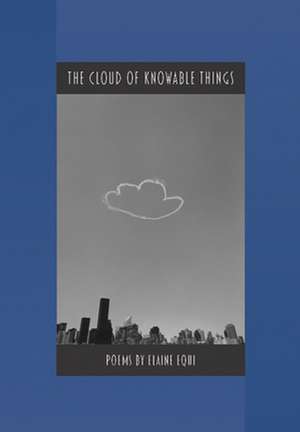 The Cloud of Knowable Things de Elaine Equi