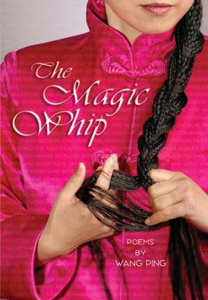 The Magic Whip de Wang Ping