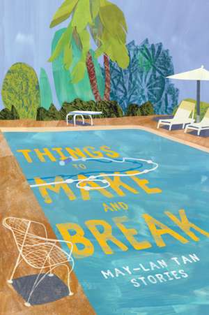 Things to Make and Break de May-Lan Tan