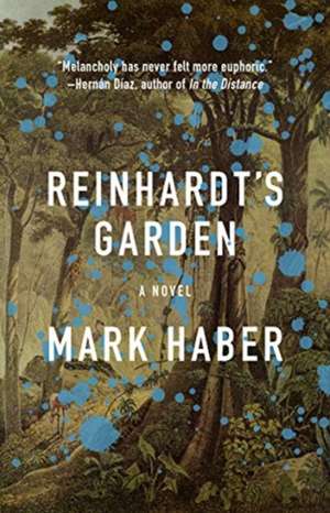 Reinhardt's Garden de Mark Haber