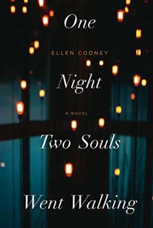 One Night Two Souls Went Walking de Ellen Cooney