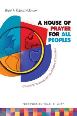 A House of Prayer for All Peoples de Sheryl A. Kujawa-Holbrook