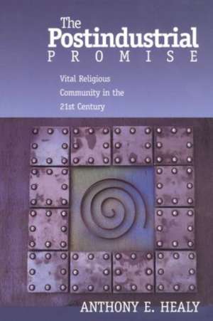 The Postindustrial Promise de Anthony Healy