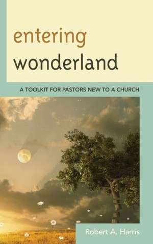 Entering Wonderland de Robert A. Harris