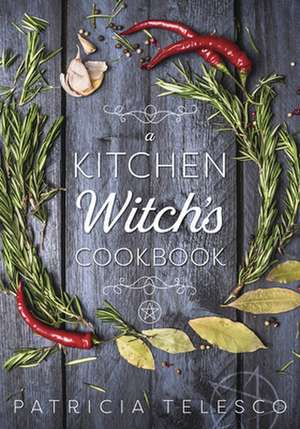 A Kitchen Witch's Cookbook de Patricia Telesco