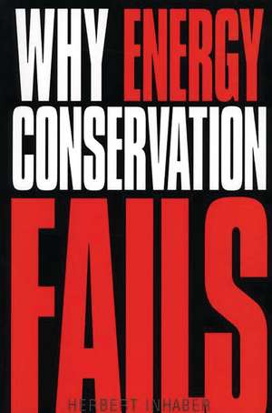 Why Energy Conservation Fails de Herbert Inhaber