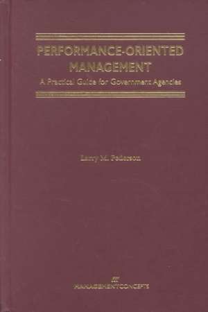 Performance Oriented Management: A Practical Guide de Larry Pederson