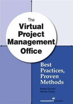 The Virtual Project Management Office: Best Practices, Proven Methods de Robert L. Gordon