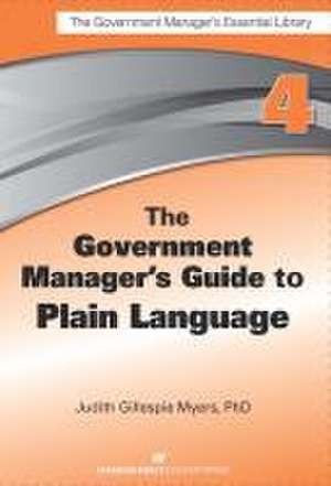 The Government Manager's Guide to Plain Language de Judith G. Myers