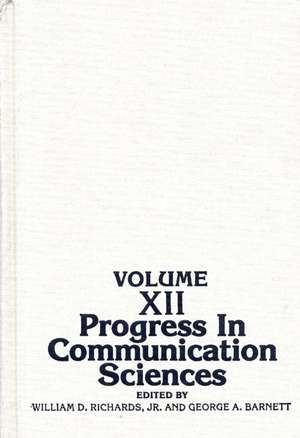 Progress in Communication Sciences, Volume 12 de William D. Richards