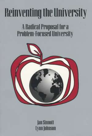 Reinventing the University: A Radical Proposal for a Problem-Focused University de Jan D. Sinnott