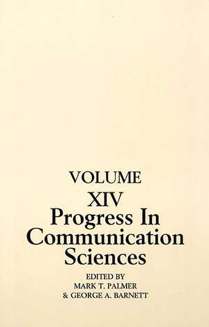 Progress in Communication Sciences: Volume 14, Mutual Influence in Interpersonal Communication de Mark Palmer