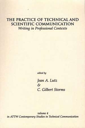 The Practice of Technical and Scientific Communication: Writing in Professional Contexts de Jean A. Lutz