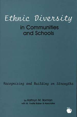 Ethnic Diversity in Communities and Schools: Recognizing and Building on Strengths de Kathryn M. Borman