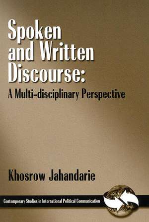 Spoken and Written Discourse: A Multi-Disciplinary Perspective de Khosrow Jahandarie