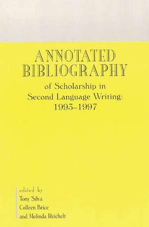 Annotated Bibliography of Scholarship in Second Language Writing: 1993-1997 de Tony Silva