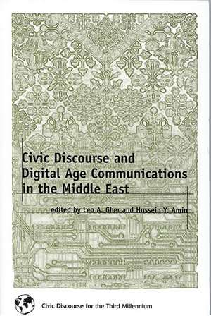 Civic Discourse and Digital Age Communications in the Middle East de Hussein Y. Amin