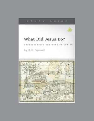 What Did Jesus Do? de Ligonier Ministries