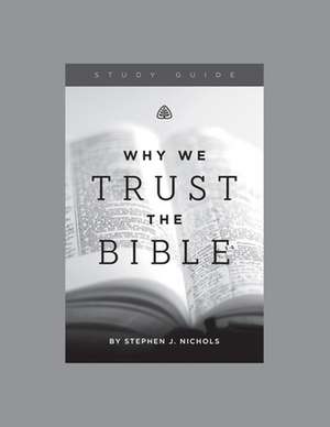 Why We Trust the Bible de Ligonier Ministries