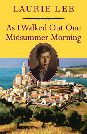 As I Walked Out One Midsummer Morning de Laurie Lee